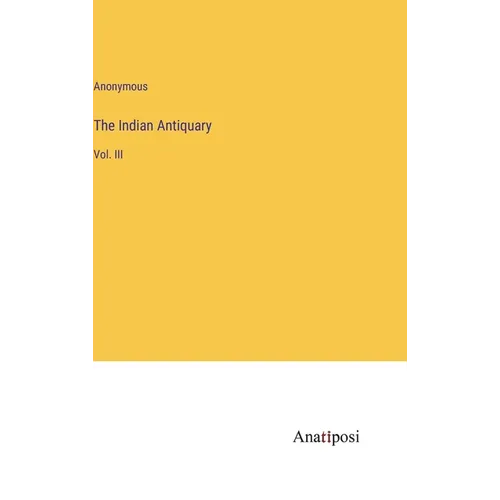 The Indian Antiquary: Vol. III