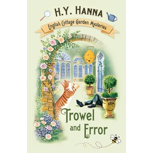 Trowel and Error: The English Cottage Garden Mysteries - Book 4