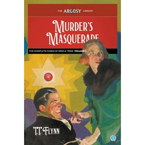 Murder's Masquerade: The Complete Cases of Mike & Trixie, Volume 1