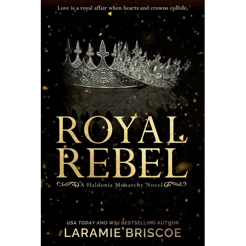 Royal Rebel: A Contemporary Royal Romance Novel