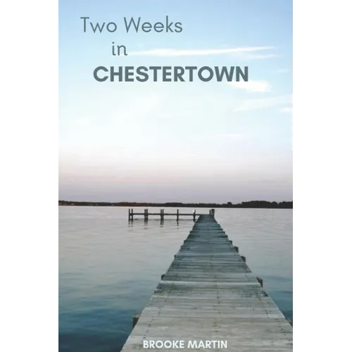 Two Weeks in Chestertown