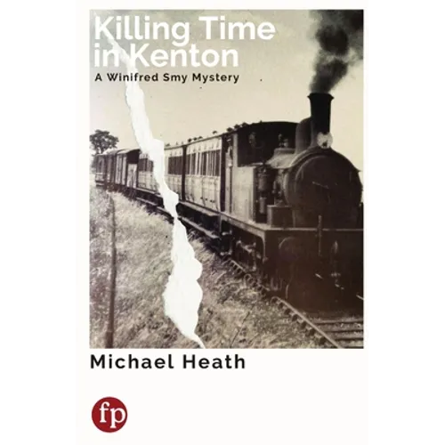 Killing Time in Kenton: A Winifred Smy Mystery