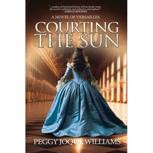 Courting the Sun: A Novel of Versailles