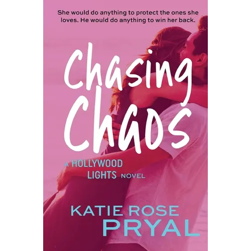 Chasing Chaos: A Hollywood Lights Novel