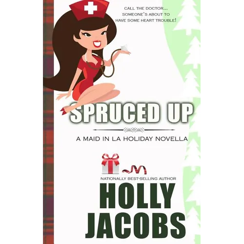 Spruced Up: A Maid in LA Mysteries
