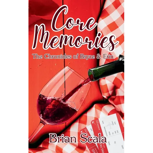 Core Memories: The Chronicles of Bryce and Erin