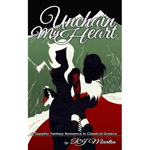 Unchain my Heart: A Fantasy Lesbian Romance in Classical Greece