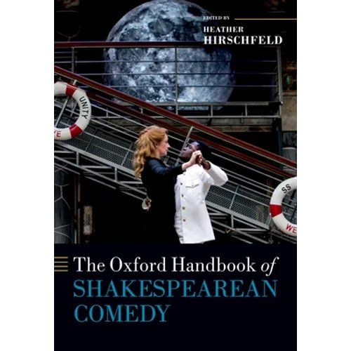 The Oxford Handbook of Shakespearean Comedy