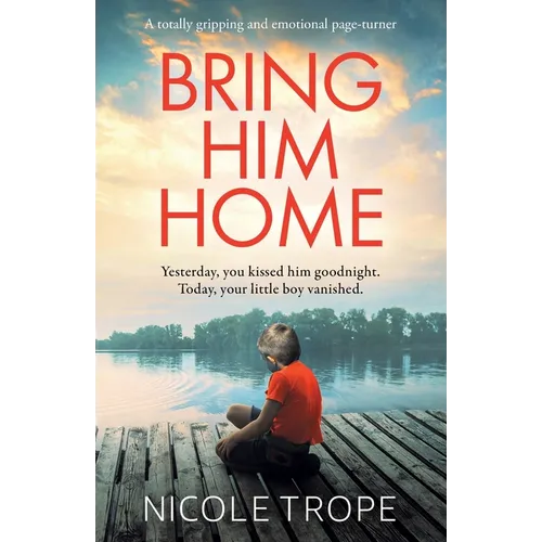 Bring Him Home: A totally gripping and emotional page-turner