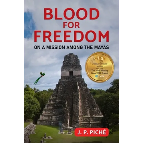 Blood for Freedom: On a Mission among the Mayas