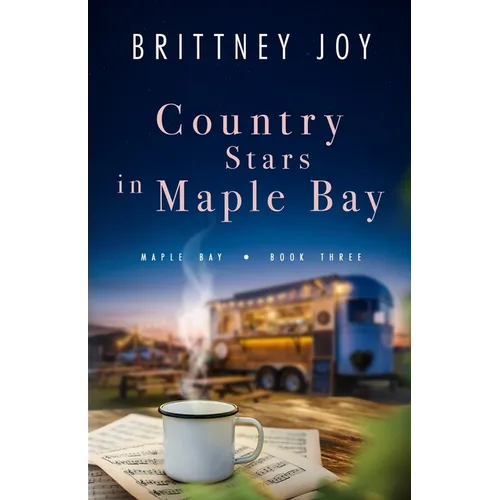 Country Stars in Maple Bay: A Sweet Small Town Cowboy Romance