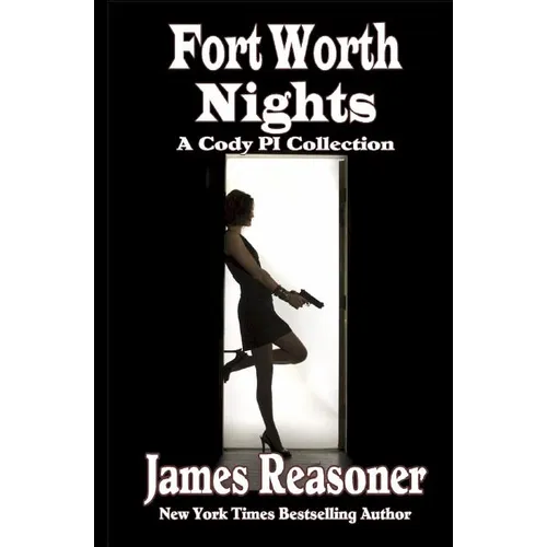 Fort Worth Nights: A Collection of Cody PI Stories