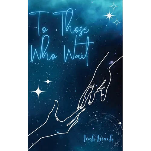 To Those Who Wait