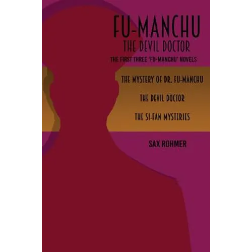 Fu-Manchu: The Devil Doctor: The First Three Fu-Manchu Novels