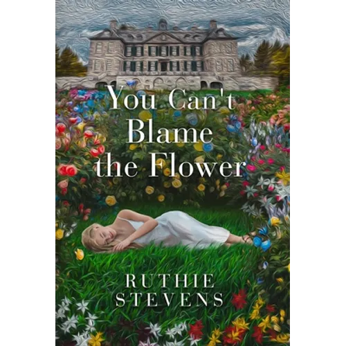 You Can't Blame the Flower