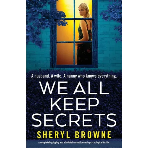We All Keep Secrets: A completely gripping and absolutely unputdownable psychological thriller