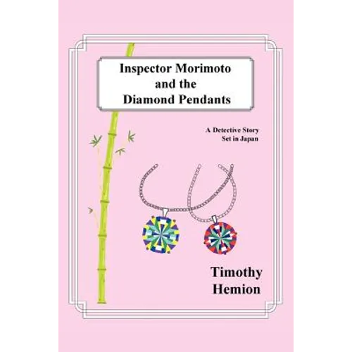 Inspector Morimoto and the Diamond Pendants: A Detective Story set in Japan