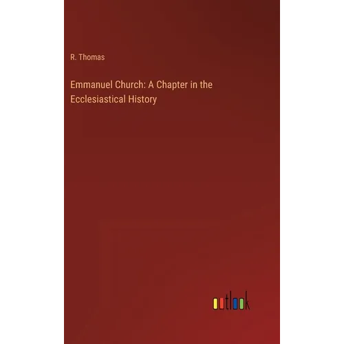 Emmanuel Church: A Chapter in the Ecclesiastical History