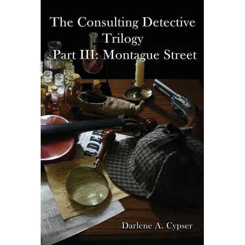 The Consulting Detective Trilogy Part III: Montague Street