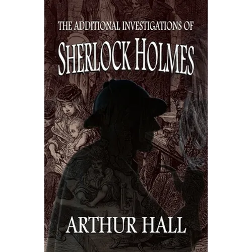 The Additional Investigations of Sherlock Holmes
