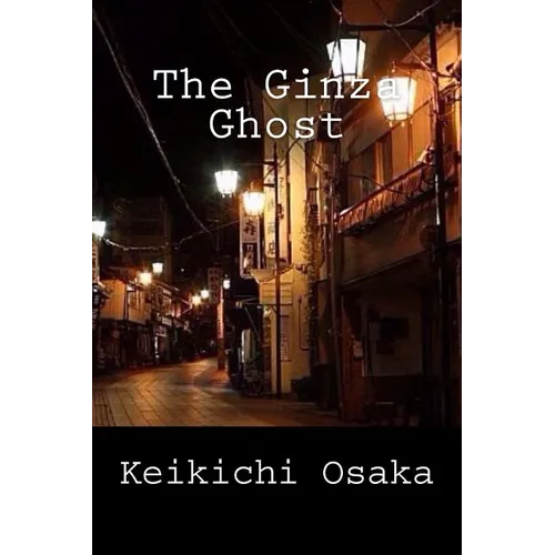 The Ginza Ghost: and other stories