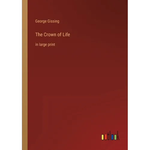 The Crown of Life: in large print