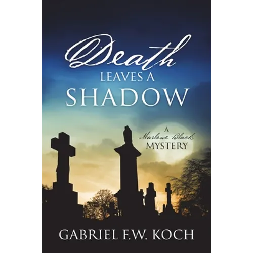 Death Leaves a Shadow: A Marlowe Black Mystery
