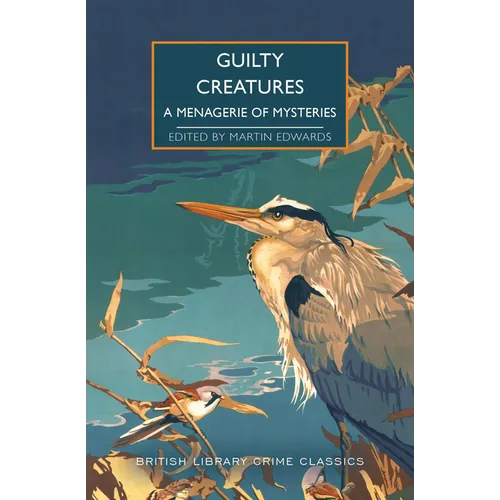 Guilty Creatures: A Menagerie of Mysteries
