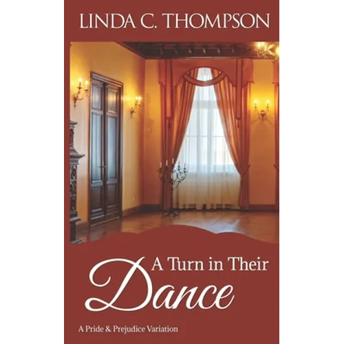 A Turn in Their Dance: A Pride and Prejudice Variation