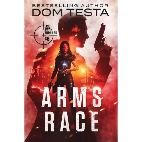 Arms Race: Eric Swan Thriller #6