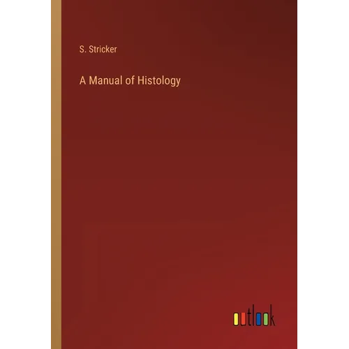 A Manual of Histology