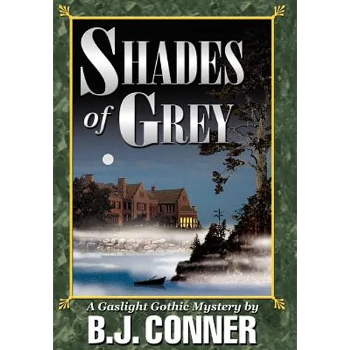 Shades of Grey: A Gaslight Gothic Mystery
