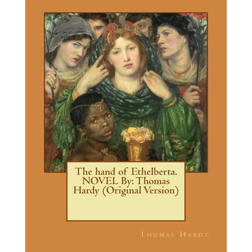 The hand of Ethelberta.NOVEL By: Thomas Hardy (Original Version)