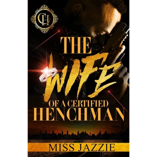 The Wife Of A Certified Henchman: An Urban Romance