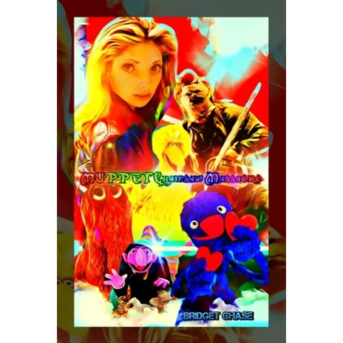 Muppet Chainsaw Massacre: Variant 'Over the Rainbow Chainsaw' book cover
