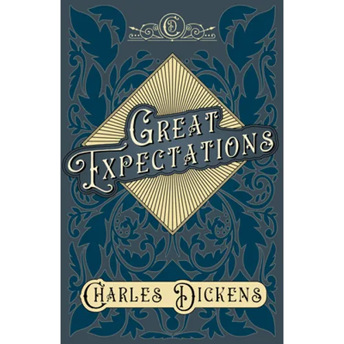 Great Expectations: With Appreciations and Criticisms By G. K. Chesterton