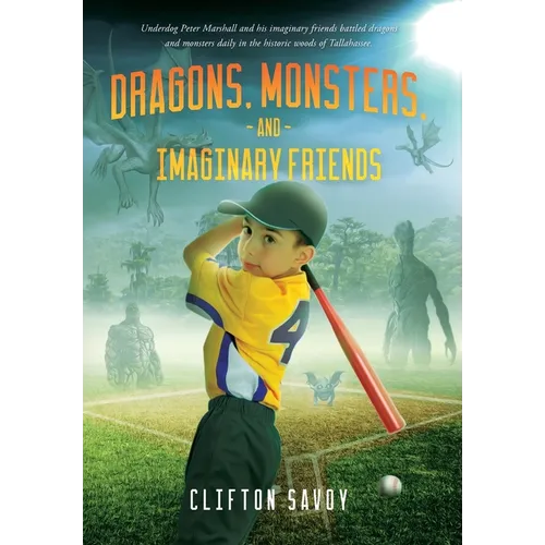 Dragons, Monsters, and Imaginary Friends: - and Peter's Field of Dreams