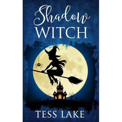 Shadow Witch (Torrent Witches Cozy Mysteries #6)