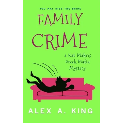 Family Crime: A Kat Makris Greek Mafia Novel