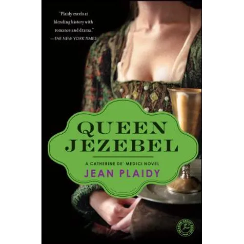 Queen Jezebel: A Catherine De' Medici Novel