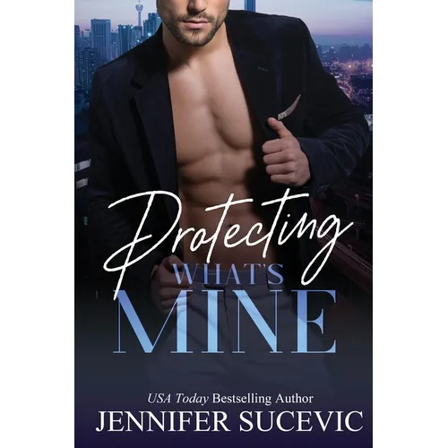 Protecting What's Mine: An Opposites Attract New Adult Romantic Suspense Novel
