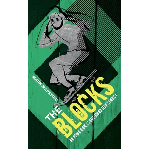 The Blocks: An Ethan Wares Skateboard Series Book 1