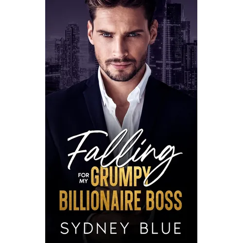 Falling for My Grumpy Billionaire Boss: A Fake Fiancé Enemies to Lovers Romance