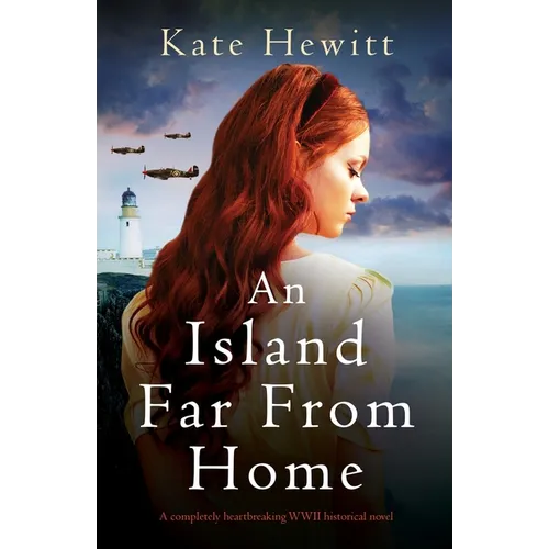 An Island Far from Home: A completely heartbreaking WWII historical novel