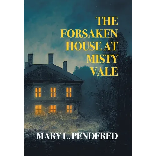 The Forsaken House at Misty Vale (Nezu Press Classics)