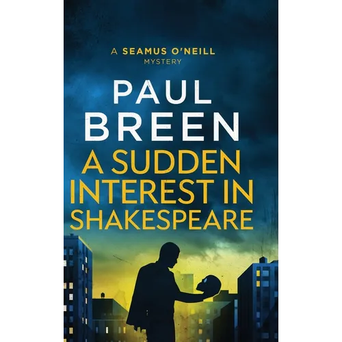 A Sudden Interest in Shakespeare: A Seamus O'Neill Mystery