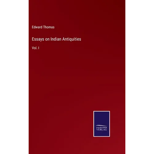 Essays on Indian Antiquities: Vol. I