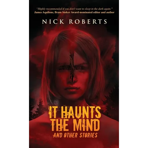 It Haunts the Mind: And Other Stories