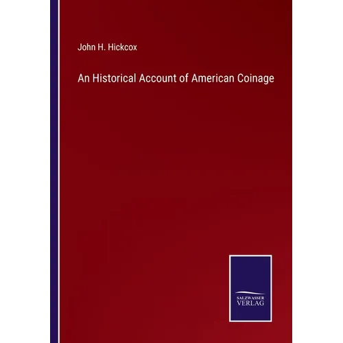An Historical Account of American Coinage