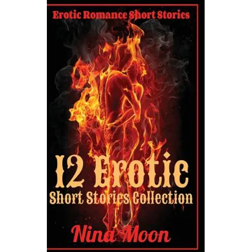 Erotic Romance Short Stories: 12 Erotic Short Stories Collection: Erotic Romance Short Stories